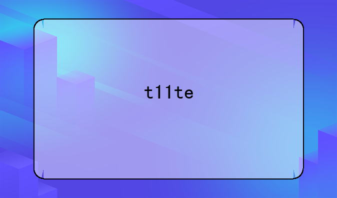 t11te