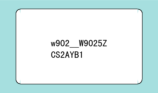 w902__W9025ZCS2AYB1