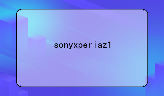 sonyxperiaz1