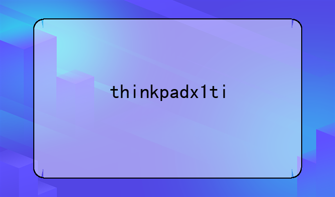 thinkpadx1ti