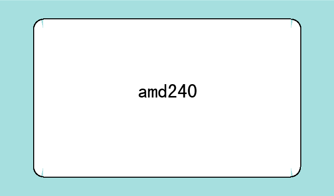 amd240