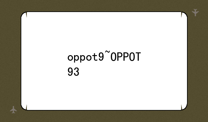 oppot9~OPPOT93
