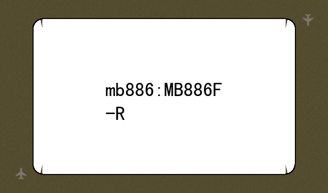 mb886:MB886F-R