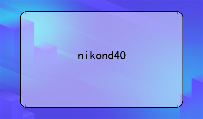 nikond40